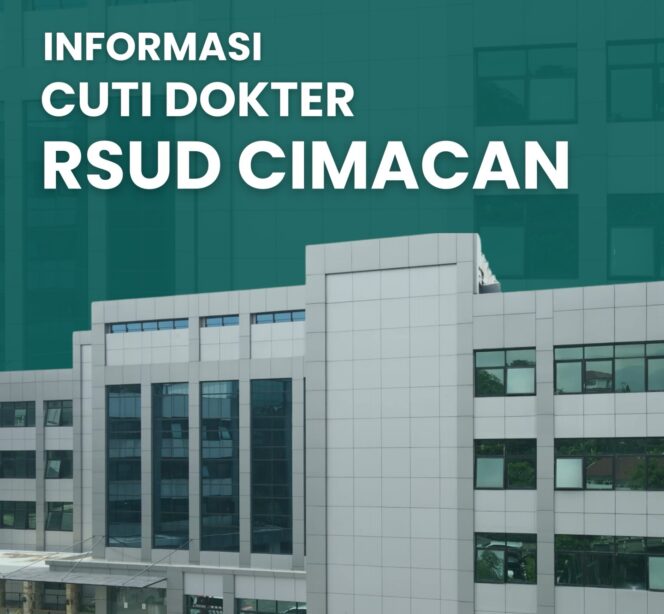 
					Catat Jadwalnya, Inilah Daftar Cuti Dokter Spesialis RSUD Cimacan Selama Libur Akhir Tahun